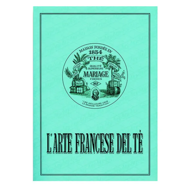 MARIAGE FRÈRES L’Arte Francese del Tè- L'art FrançAis Du Thé|Tea Bookshop